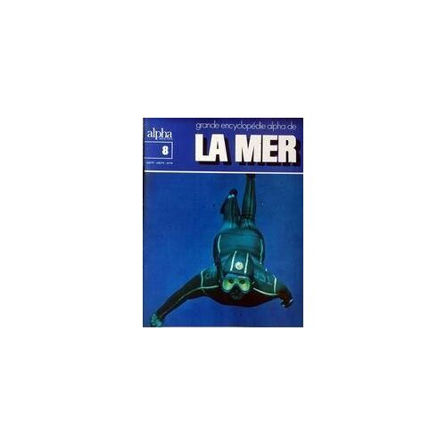La Mer Encyclopedie Alpha N°8 Du 31-12-2099