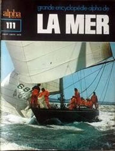 La Mer Encyclopedie Alpha N°111 Du 31-12-2099