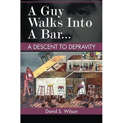 A Guy Walks Into A Bar... A Descent To Depravity