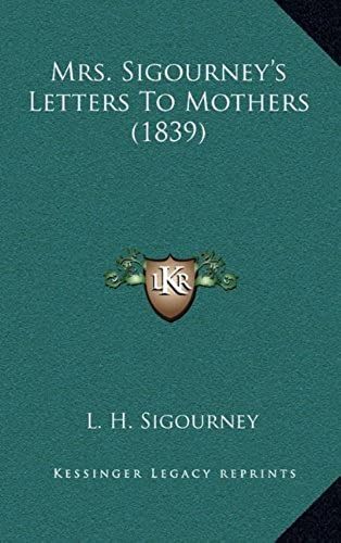 Mrs. Sigourney's Letters To Mothers (1839)