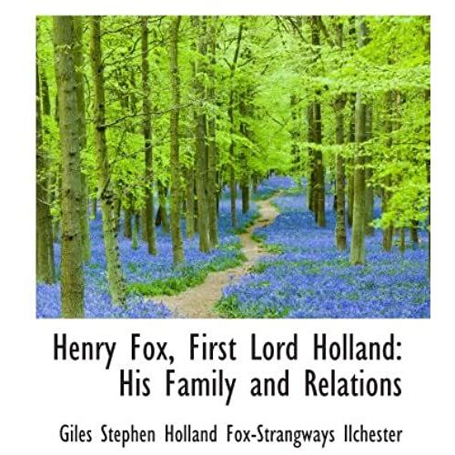 Henry Fox, First Lord Holland: His Family And Relations