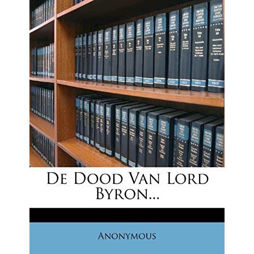 De Dood Van Lord Byron... (Dutch Edition)