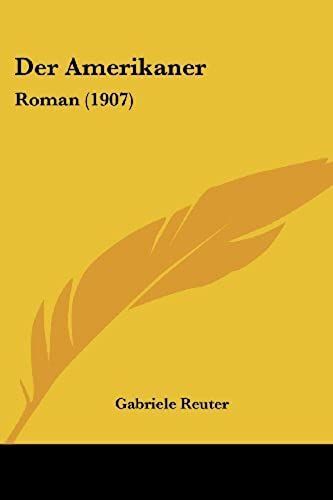 Der Amerikaner: Roman (1907) (German Edition)