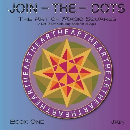 Join The Dots: The Art Of Magic Squares: Volume 1