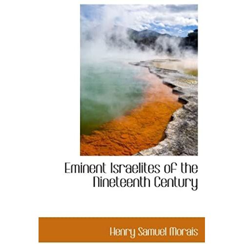 Eminent Israelites Of The Nineteenth Century