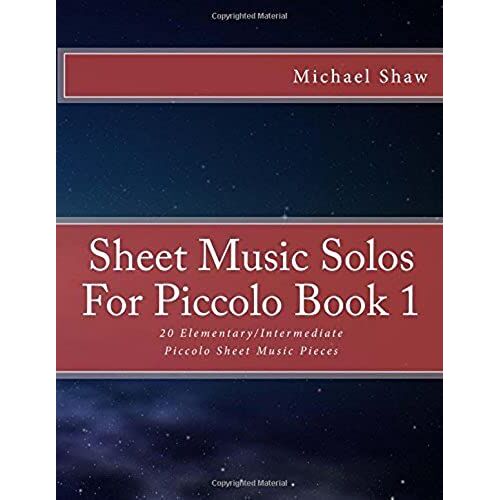 Sheet Music Solos For Piccolo: 20 Elementary/Intermediate Piccolo Sheet Music Pieces