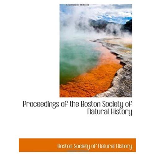 Proceedings Of The Boston Society Of Natural History