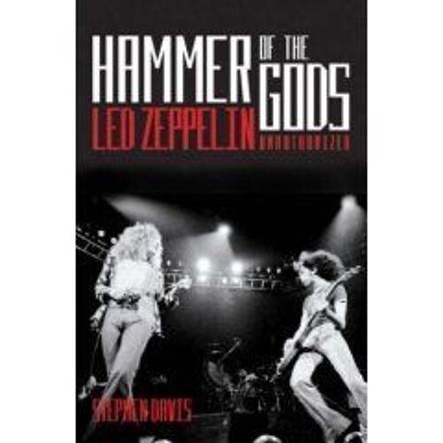 Hammer Of The Gods : Led Zeppelin Unauthorised