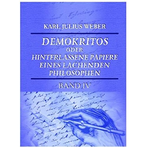 Demokritos Oder Hinterlassene Papiere Eines Lachenden Philosophen: Von Dem Verfasser Der 'briefe Eines In Deutschland Reisenden Deutschen'. Band Iv (German Edition)