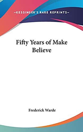 Fifty Years Of Make Believe