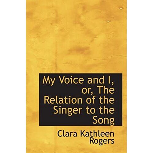 My Voice And I, Or, The Relation Of The Singer To The Song