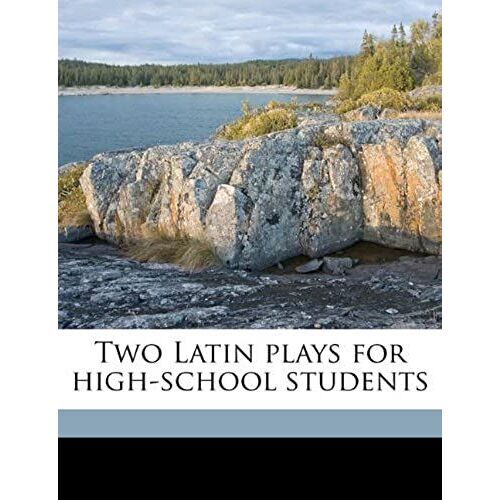 Two Latin Plays For High-School Students