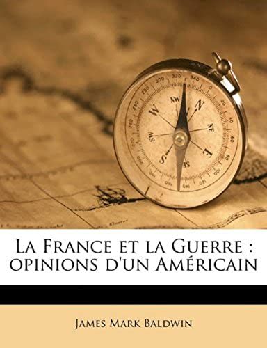 La France Et La Guerre: Opinions D'un Américain (French Edition)