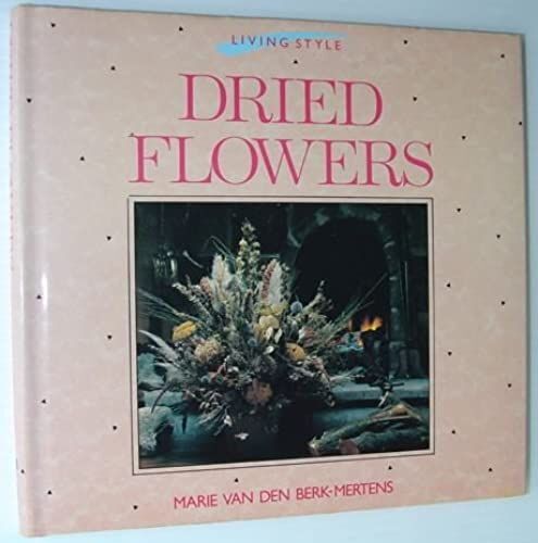 Dried Flowers (Living Style Series)