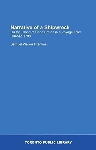 Narrative Of A Shipwreck: On The Island Of Cape Breton In A Voyage From Quebec 1780