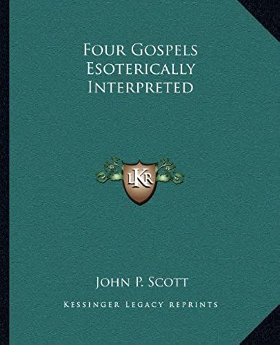 Four Gospels Esoterically Interpreted