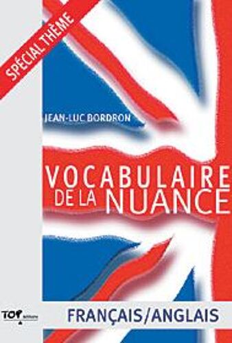 Vocabulaire De La Nuance - Français/Anglais