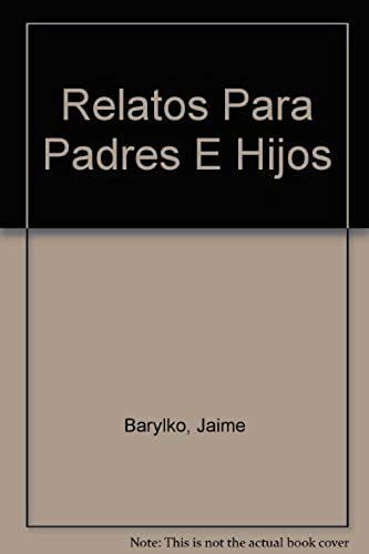 Relatos Para Padres E Hijos (Spanish Edition)