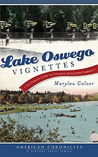 Lake Oswego Vignettes: Illiterate Cows To College-Educated Cabbage