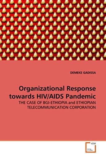 Organizational Response Towards Hiv/Aids Pandemic: The Case Of Bgi-Ethiopia And Ethiopian Telecommunication Corporation