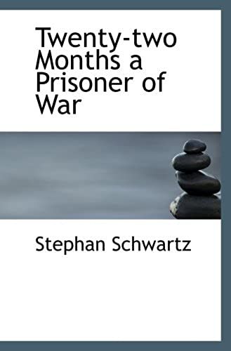 Twenty-Two Months A Prisoner Of War