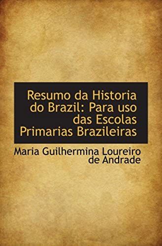 Resumo Da Historia Do Brazil: Para Uso Das Escolas Primarias Brazileiras