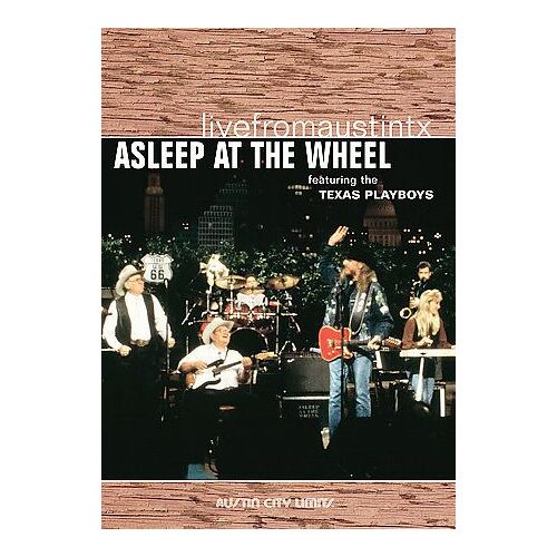 Asleep At The Wheel Featuring The Texas Playboys - Live From Austin Tx