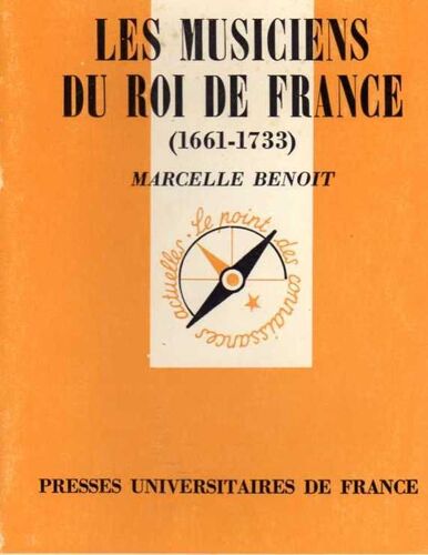 Les Musiciens Du Roi De France - 1661-1733, Étude Sociale