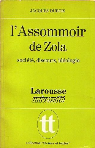 L'assomoir De Zola. Société, Discours, Idéologie