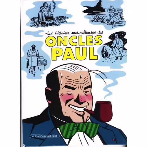 Les Histoires Merveilleuses Des Oncles Paul - La Pipe Était Culottée De L'intérieur