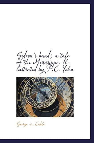 Gideon's Band; A Tale Of The Mississippi. Illustrated By F.C. Yohn