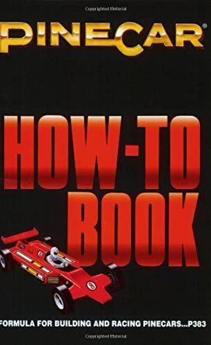 How To Book: Formula For Building & Racing Pinecars