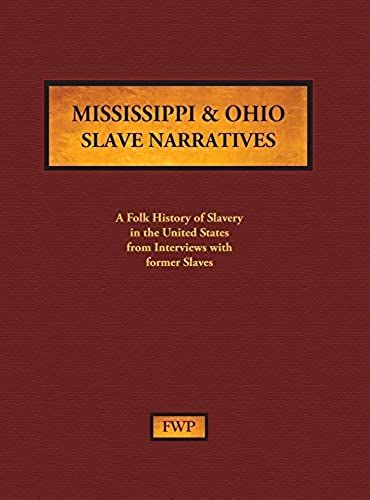 Mississippi Slave Narratives (Fwp Slave Narratives)