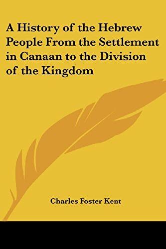 A History Of The Hebrew People From The Settlement In Canaan To The Division Of The Kingdom