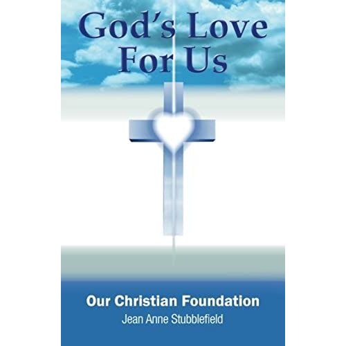 God's Love For Us Our Christian Foundation