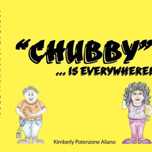 Chubby"... Is Everywhere!
