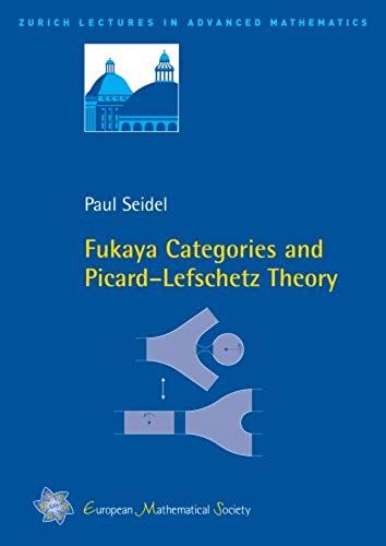 Fukaya Categories And Picard-Lefschetz Theory (Zurich Lectures In Advanced Mathematics)