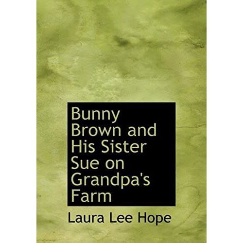 Bunny Brown And His Sister Sue On Grandpa's Farm (Bunny Brown And His Sister Sue (Paperback))