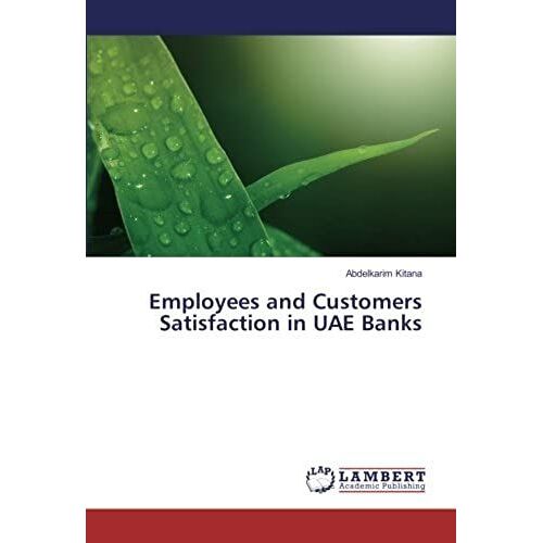 Employees And Customers Satisfaction In Uae Banks