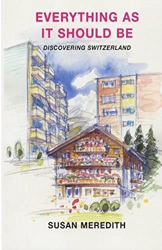 Everything As It Should Be: Discovering Switzerland