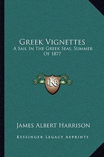 Greek Vignettes: A Sail In The Greek Seas, Summer Of 1877