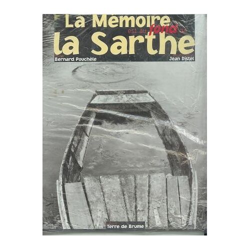 La Mémoire Est Au Fond De La Sarthe