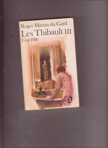 Les Thibault Iii L'ete 1914