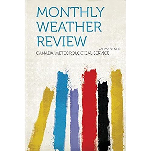 Monthly Weather Review Volume 38 No 6