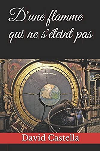 D'une Flamme Qui Ne S'éteint Pas (French Edition)