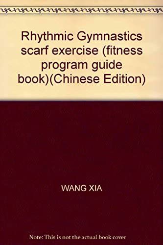 Rhythmic Gymnastics Scarf Exercise (Fitness Program Guide Book)(Chinese Edition)