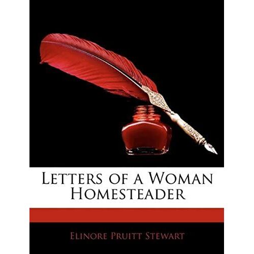 Letters Of A Woman Homesteader