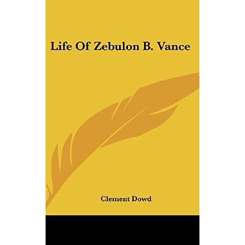 Life Of Zebulon B. Vance