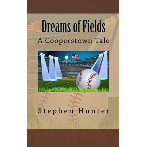 Dreams Of Fields: A Cooperstown Tale