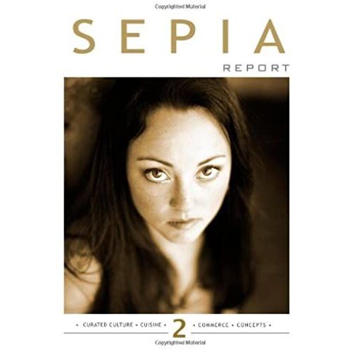 The Sepia Report: Curated Culture, Cuisine, Commerce And Concepts